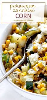 Parmesan Zucchini Corn Recipe In 2020 Healthy Summer Recipes Summer Recipes Dinner Dinner Side Dishes