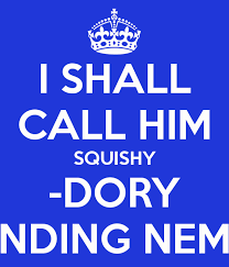 I shall call him squishy. Lost Dory Funny Quotes Quotesgram