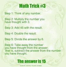 Math Trick 3 Follow The Steps And Your Answer Should Be 15 1 Think Of A Number 2 Multiply That Pinned With Pinv Witze Und Ratsel Mathe Tricks Tricks