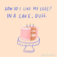 The first thing you will need to do is to hollow out the egg. How Do You Like Your Eggs In A Cake Duh Baking Quotes Funny Cake Quotes Cupcake Quotes