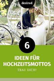 6 Hochzeitsmottos Ideen Fur Den Schonsten Tag Hochzeit Motto Hochzeitsmotto Und Hochzeitsmotto Ideen