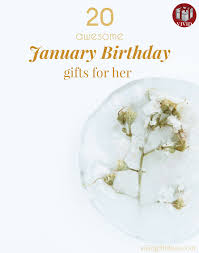 It's happened to the best of us! 20 Unique Gift Ideas For January Birthdays For Her