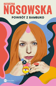Powrot Z Bambuko Katarzyna Nosowska Ebook Virtualo Pl