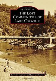 The enterprise bridge over california's lake oroville, where water levels have dropped to 40 percent of capacity. Amazon Com The Lost Communities Of Lake Oroville Images Of America 9781467123990 Matthews Larry R Roberts Scott C Books