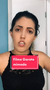 Menina Metida E Mimada