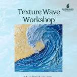 Texture Wave Workshop