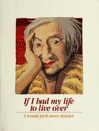 If I had my life to live over, I would pick more daisies : Martz, Sandra :  Free Download, Borrow, and Streaming : Internet Archive