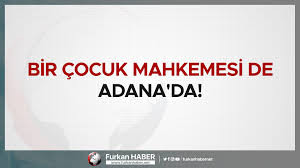 Akçalıuşağı mahallesi muhtarlığını hanifi can kazandı. Bir Cocuk Mahkemesi De Adana Da Furkan Haber