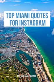 125 Miami Quotes To Inspire A Beach Vacation In The Magic City