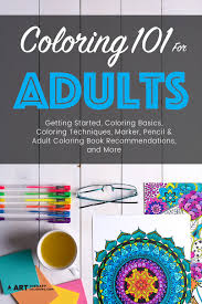 Coloring 101 For Adults The Ultimate Guide Art Therapy Coloring Coloring pages for adults has a nice selection of image themes, including animals, dancers, cars, flowers, famous paintings, and much more.