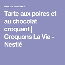 Tarte Aux Poires Et Au Chocolat Croquant Recette Tarte Aux Poires Recette Tarte Poire Poire