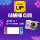 Level Up Gaming Club - Level II event image