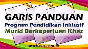 Garis panduan program pendidikan inklusif murid berkeperluan khas. Garis Panduan Program Pendidikan Inklusif Murid Berkeperluan Khas
