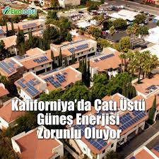 kaliforniya da cati ustu gunes enerjisi zorunlu oluyor ekolojist net kaliforniya cati catilar
