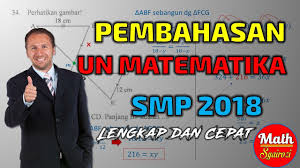 Soal unbk matematika smp 2018 dan pembahasannya. Pembahasan Soal Un Matematika Smp 2018 Indo Smart School