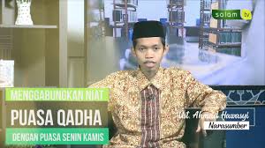 Puasa qadha adalah puasa yang wajib dilaksanakan umat muslim, apabila memiliki utang puasa ramadan. Menggabungkan Niat Puasa Qadha Dengan Puasa Senin Kamis Ust Ahmad Hawasyi Lc Youtube