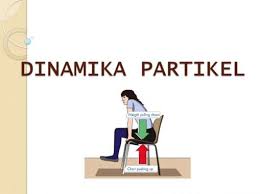 Dinamika partikel adalah cabang mekanika yang mempelajari gerak suatu partikel dengan meninjau penyebab geraknya. Dinamika Partikel Pengertian Jenis Rumus Contoh Soalnya