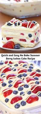Quick And Easy No Bake Summer Berry Icebox Cake Recipe Recipe Cold Desserts Easy Summer Dessert Recipes Recipes