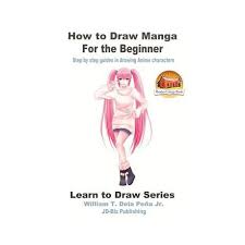 Oh my god!~ i'm getting nearer to my goal! How To Draw Manga For The Beginner Step By Step Guides In Drawing Anime Characters Buy Online In South Africa Takealot Com