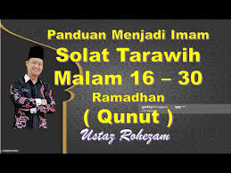 Pada dasarnya, doa qunut ada beberapa macam, seperti doa qunut salat subuh. Panduan Menjadi Imam Solat Tarawih Malam 16 30 Ramadhan Witir Qunut Youtube