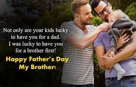 1.2 shayari on father in hindi. 30 Happy Father S Day To My Brother Wishes Quotes Sayings Messages