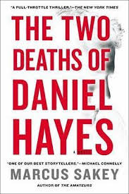 The Two Deaths of Daniel Hayes: A Thriller by Sakey, Marcus Berkley  9780451236920