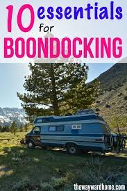 10 Boondocking Essentials For Van Life Stay Comfortable Off Grid Boondocking Camping Boondocking Camping Essentials