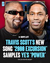 Travis Scott's new song “2000 EXCURSION” samples Ye's iconic hit “Power” 👀  Are you able to hear the sample?