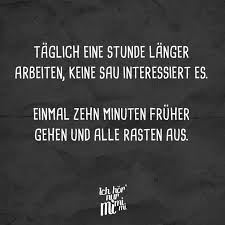 Taglich Eine Stunde Langer Arbeiten Keine Sau Interessiert Es Einmal Zehn Minuten Fruher Gehen Und Alle Rasten Aus Visual Statements Spruche Zitate Spruche Witzige Spruche