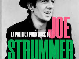 La Política Punk Rock De Joe Strummer: Radicalismo..