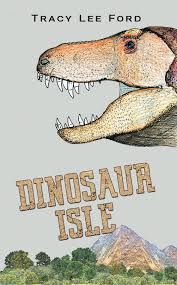 Dinosaur Isle by Tracy Lee Ford