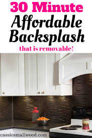 Whether you're remodeling the and as you look, it's important to think through all the things a backsplash is and does—from how it matches the color scheme to how it gets on the wall. Diy Kitchen Backsplash Idea For Renters Cassie Smallwood Diy Backsplash Diy Kitchen Backsplash Cheap Easy Backsplash