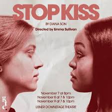 LISTEN UP EVERYONE😯!! Come see Generic Theatre Company's production of  Stop Kiss💋 by Diana Son, directed by the ✨FABULOUS✨ Emma Sullivan! Get  ready to experience a whirlwind of emotions as you witness