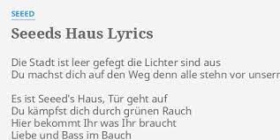 Der song soll vorallem ein partysong dellé ihr seid alle vip denn ihr seid hier bei seeed tanzhalle die niemals schließt korken knallen. Seeeds Haus Lyrics By Seeed Die Stadt Ist Leer