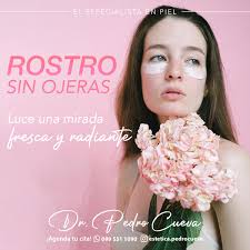 🧿 Luce una mirada fresca y radiante con la ayuda del Especialista en  Piel.✨ 🔹 Dr. Pedro Cueva