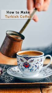 How To Make Turkish Coffee With Tips Give Recipe Recipe Turkish Coffee Turkish Coffee Cups Unique Drink