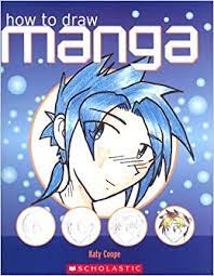 Manga, artbook, drawing tutorial, drawing, how to draw manga. How To Draw Manga Katy Coope 9780439317450 Amazon Com Books