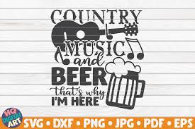 Completely free svg files for cricut, silhouette, sizzix and many other svg compatible electronic cutting machines. Country Music And Beer Graphic By Mihaibadea95 Creative Fabrica