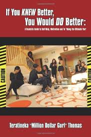 Maybe you would like to learn more about one of these? If You Knew Better You Would Do Better A Realistic Guide To Self Help Motivation And To Doing The Ultimate You Amazon De Thomas Teratineka Million Dollar Gurl Fremdsprachige Bucher