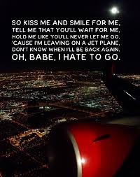 John Denver Leaving On A Jet Plane Ldr Long Distance Relationship Travel John Denver Miss You Ldr Quotes Plane Quotes New Love Quotes