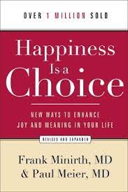 Check spelling or type a new query. Happiness Is A Choice Von Frank Md Minirth Isbn 978 0 8010 4876 0 Fachbuch Online Kaufen Lehmanns De