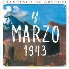 Voleva essere un mio ideale risarcimento a lucio per essere stato orfano dall'età di. Francesco De Gregori La Cover Di 4 Marzo 1943