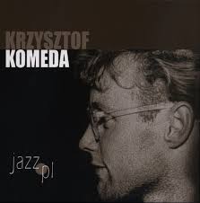 Krzysztof komeda (born krzysztof trzciński; Jazz Pl Krzysztof Komeda Cd