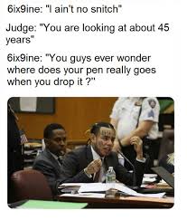 35 Best Tekashi 6ix9ine Snitch Memes Fandomspot