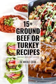 15 Ground Beef Or Turkey Recipes Beef Recipes Under 300 Calories Ground Beef Beef Recipes