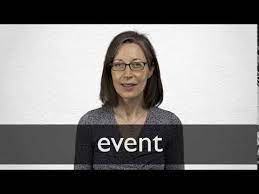 Event Definition And Meaning Collins English Dictionary
