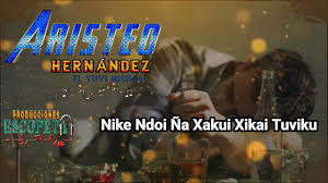 ARISTEO HERNANDEZ EL YUVI MUSICAL Nike Ndoi Ña Xakui Xikai Tuviku AL  ESTRENO EXCLUSIVO