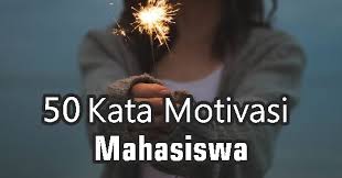Karena tentu yang diujikan juga sudah diajarkan dan dipelajari pada jadi, tetap tenang dan berdoa kepada tuhan semoga dimudahkan. 50 Kata Motivasi Bijak Untuk Mahasiswa Semangat Kuliah Skripsi Yosefpedia Com