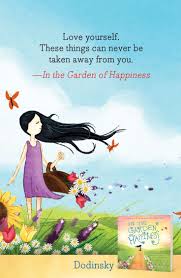 Check spelling or type a new query. Love Yourself These Things Can Never Be Taken Away From You In The Garden Of Happiness Brave Quotes Happy Happy Books