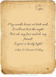 My Candle Burns At Both Ends It Will Not Last The Night But Ah My Foes And Oh My Friends It Gives A Lovely Light Words Quotes Own Quotes